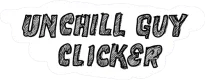 Unchill Guy Clicker